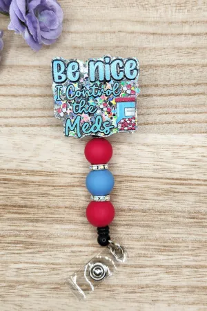 Badge Reel-Be Nice I Control the Meds (Silver Star Glitter) NP004