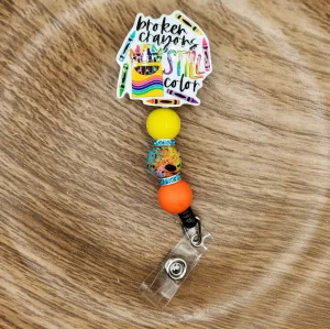 Badge Reel-Broken Crayons Still Color MP009