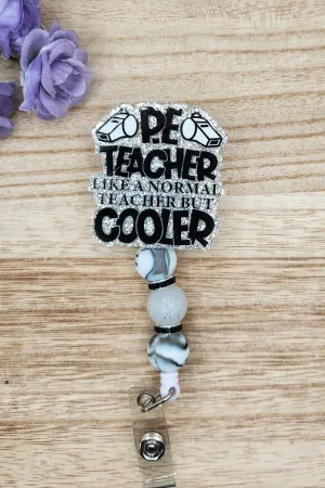 Badge Reel-PE Teacher Like a Normal Teacher But Cooler (Silver Glitter) TS004