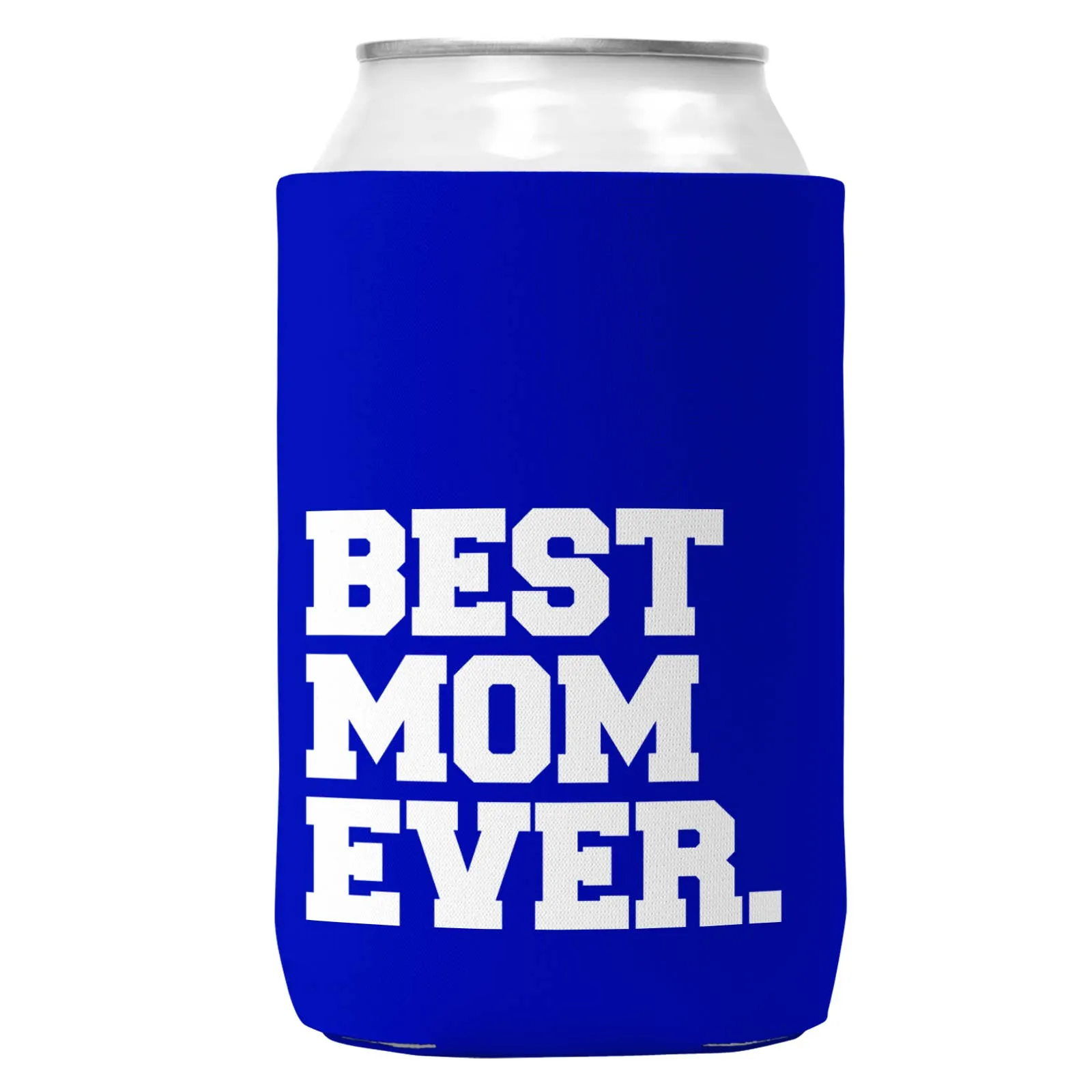 Best Mom Ever. Can Coozie/Cooler for 12oz Cans