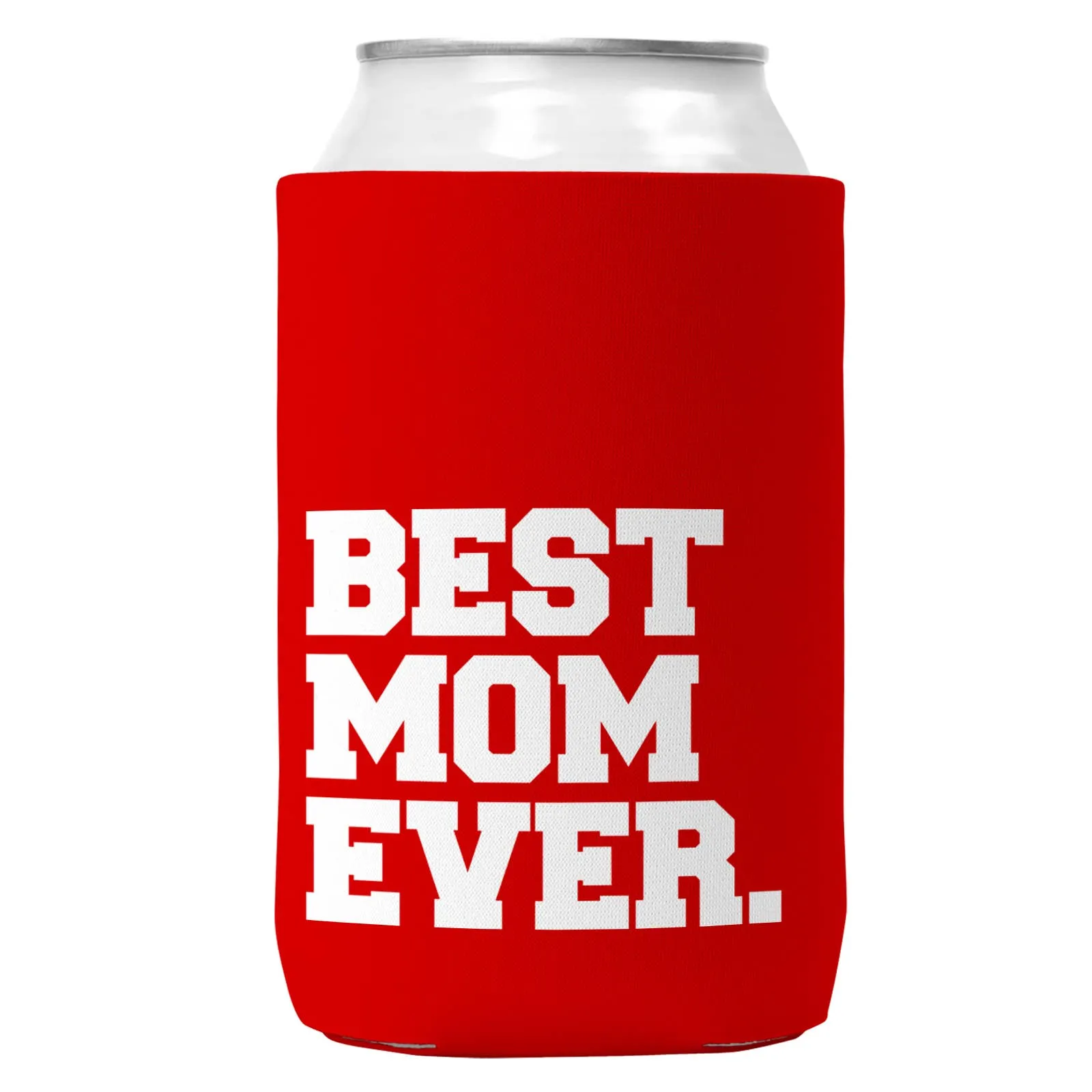 Best Mom Ever. Can Coozie/Cooler for 12oz Cans