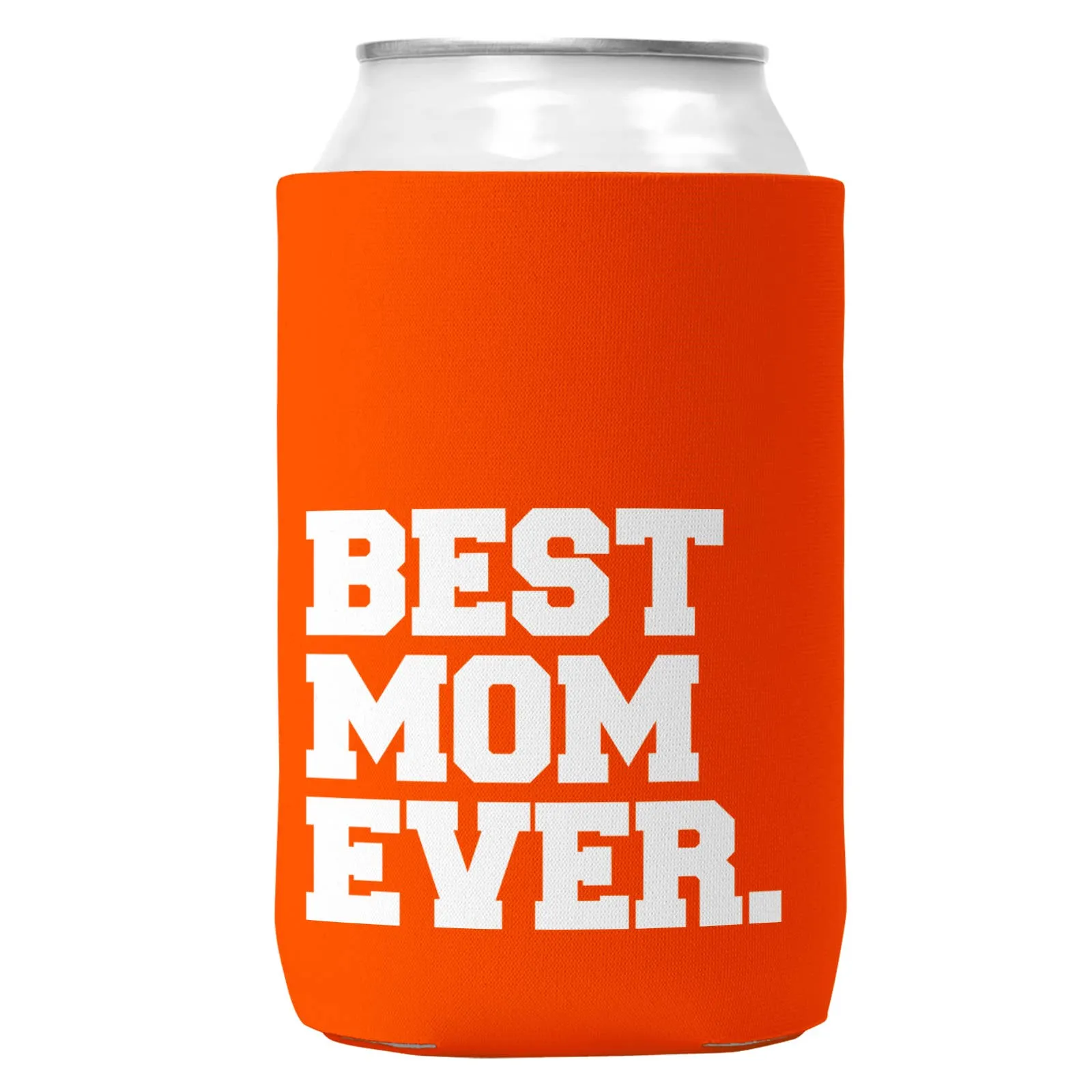 Best Mom Ever. Can Coozie/Cooler for 12oz Cans