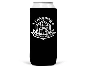Champion Driveway Drinker SLIM CAN Koozie