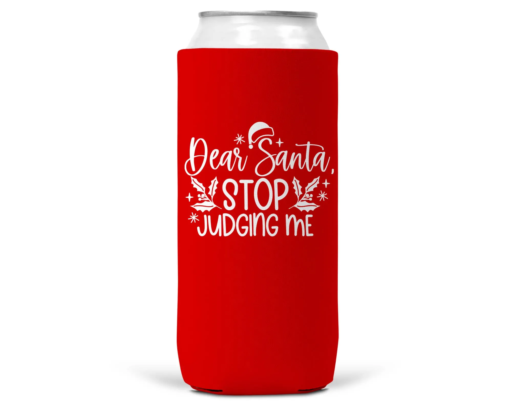 Dear Santa Stop Judging Me Christmas SLIM CAN Coozie 12oz