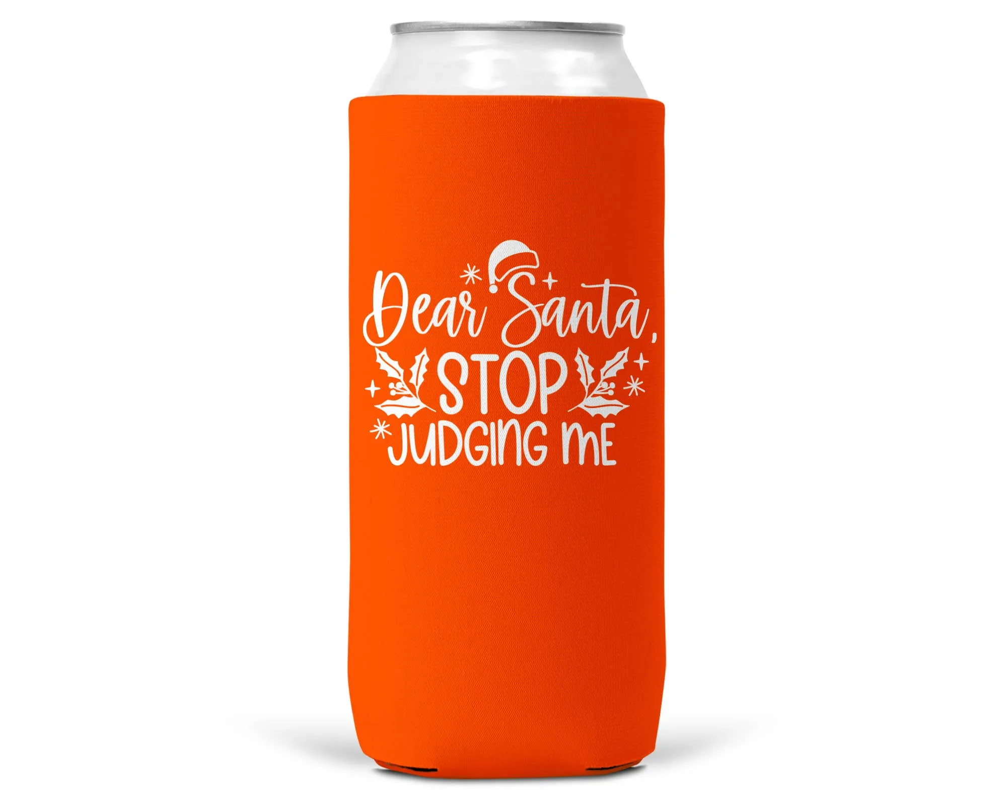 Dear Santa Stop Judging Me Christmas SLIM CAN Coozie 12oz