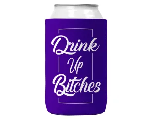Drink Up Bitches Can Koozie Cooler for 12oz Cans