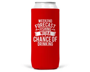 Weekend Forecast Fishing Chance of Drinking SLIM CAN Coozie