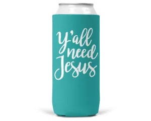 Y'all Need Jesus SLIM CAN Coozie/Cooler for 12oz Slim Cans