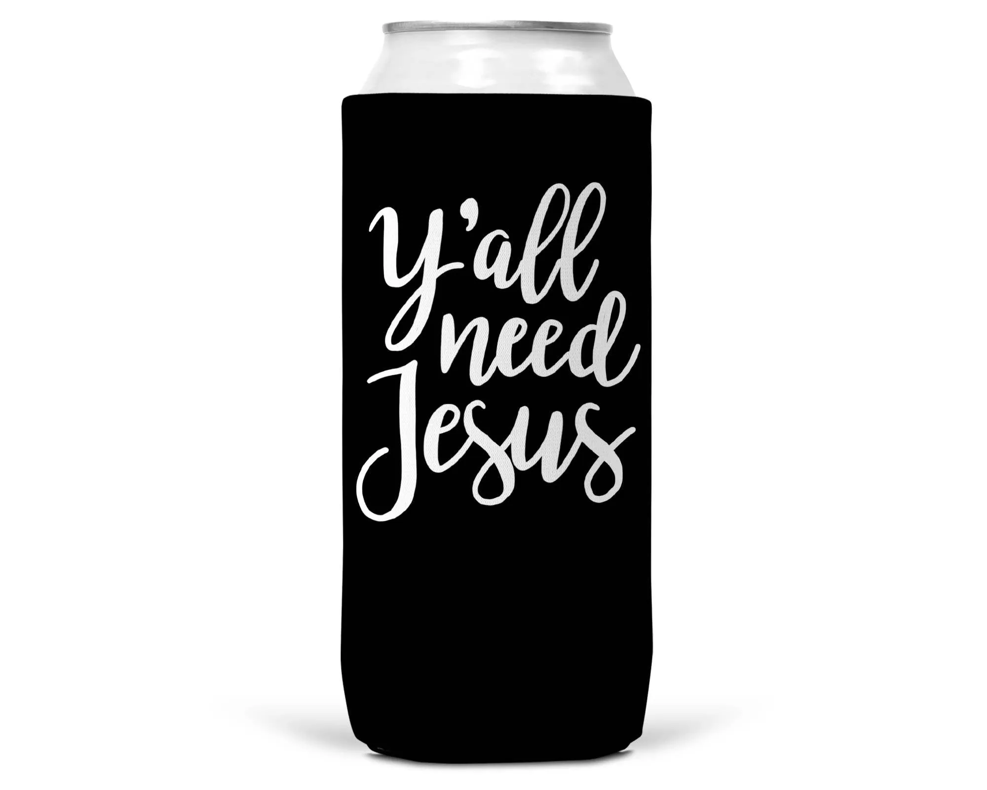 Y'all Need Jesus SLIM CAN Coozie/Cooler for 12oz Slim Cans